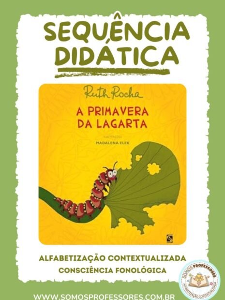 Sequência Didática A Primavera da Lagarta para alfabetização, consciência fonológica e atividades sobre a primavera