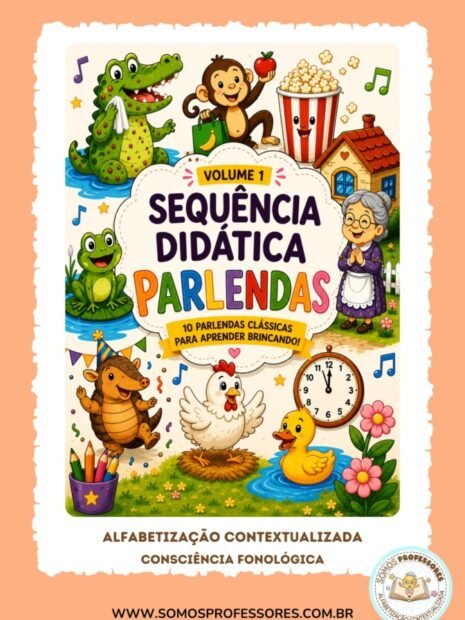 Sequência Didática Parlendas Volume 1 com atividades de alfabetização, consciência fonológica e 10 parlendas tradicionais