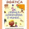 Sequência Didática Se Criança Governasse o Mundo para Alfabetização e Consciência Fonológica