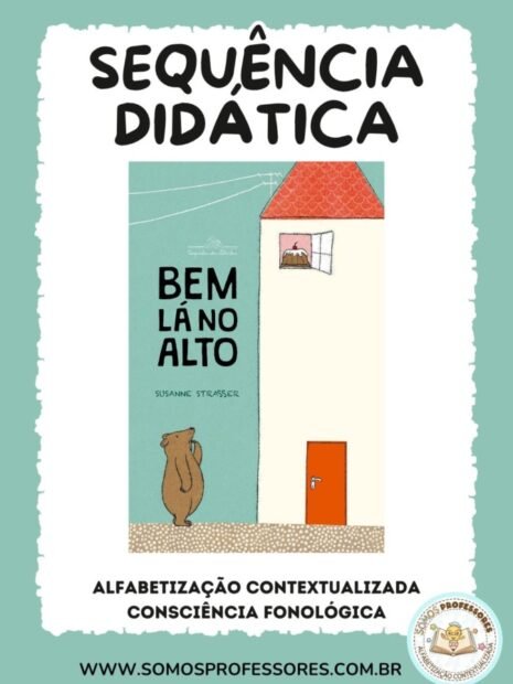 Sequência Didática Bem Lá no Alto | Alfabetização e Consciência Fonológica